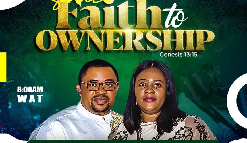 FAITH TO OWNERSHIP