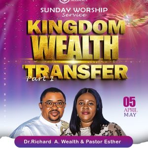 KINGDOM WEALTH TRANSFER ( PART 1)